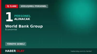 World Bank Group Economist pozisyonu için personel alımı ilanı 2026