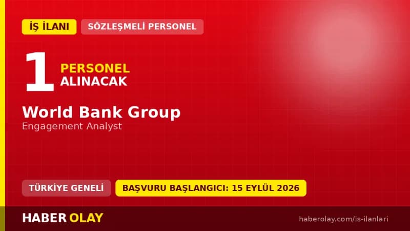 World Bank Group Engagement Analyst pozisyonu için personel alımı ilanı