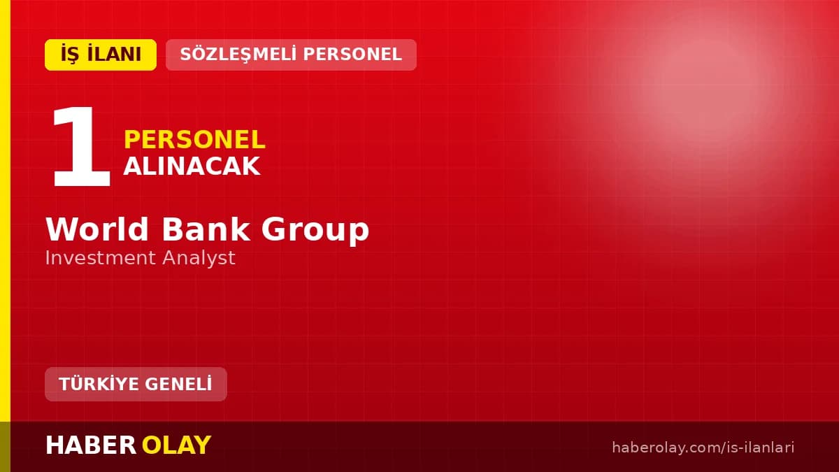 World Bank Group LAC Bölgesi Investment Analyst personel alımı ilanı