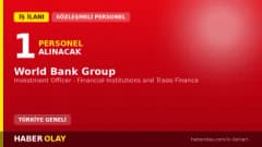 World Bank Group Financial Institutions and Trade Finance Investment Officer pozisyonu ilanı