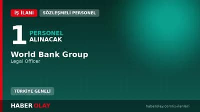 World Bank Group LAC Bölgesi Legal Officer pozisyonu için personel alımı ilanı