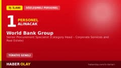 World Bank Group Senior Procurement Specialist pozisyonu için personel alımı ilanı