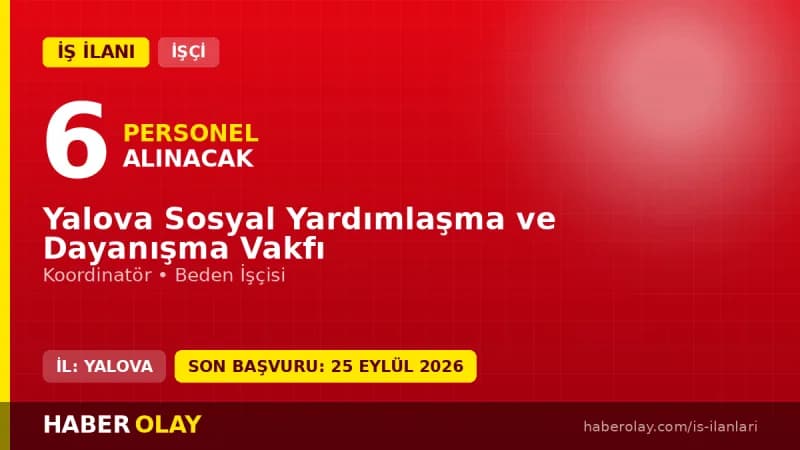 Yalova Sosyal Yardımlaşma ve Dayanışma Vakfı geçici işçi alımı ilanı