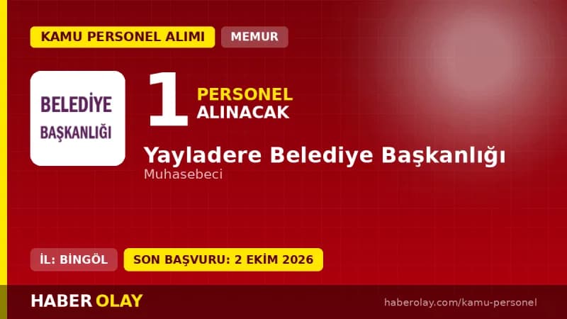 Yayladere Belediye Başkanlığı 1 memur alımı başvuru detayları ve şartları