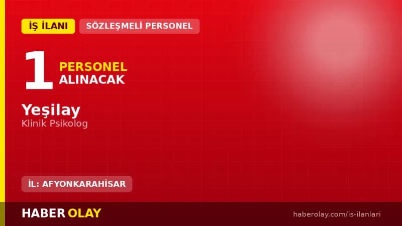 Yeşilay Afyonkarahisar Danışmanlık Merkezi Klinik Psikolog personel alımı ilanı