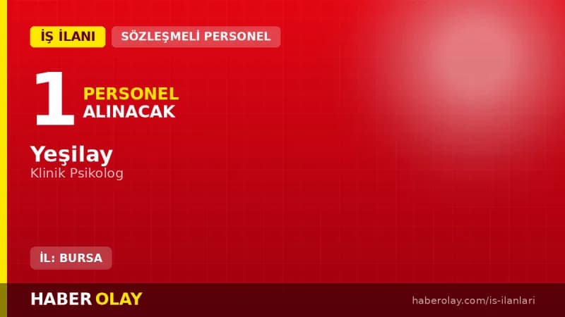 Yeşilay Bursa Rehabilitasyon Merkezi klinik psikolog alımı