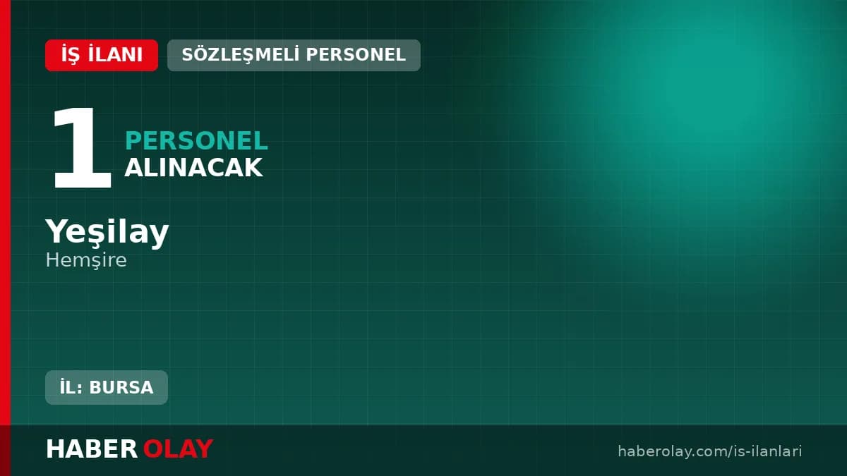 Yeşilay Bursa Rehabilitasyon Merkezi hemşire alımı duyurusu