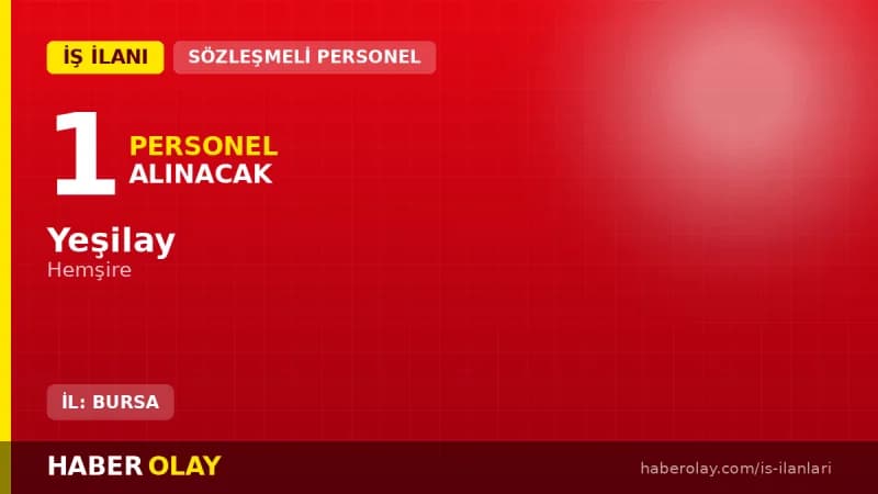 Yeşilay Bursa Rehabilitasyon Merkezi hemşire alımı duyurusu