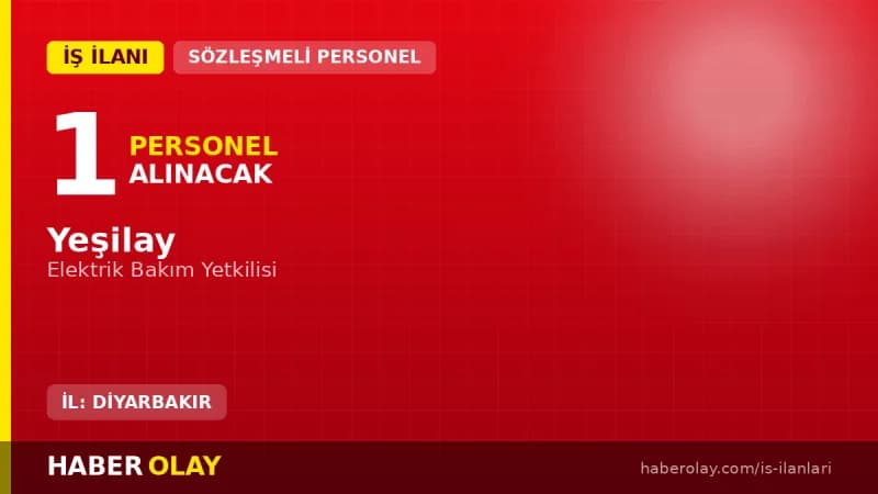 Yeşilay Diyarbakır Rehabilitasyon Merkezi elektrik bakım yetkilisi alımı