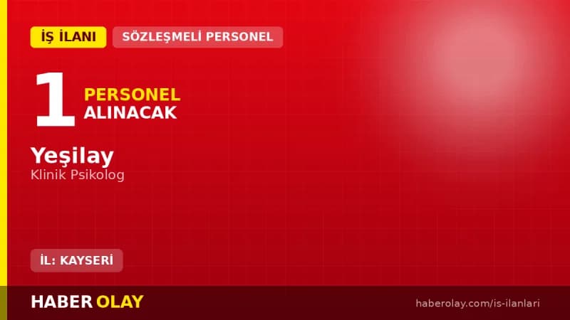 Yeşilay Kayseri Rehabilitasyon Merkezi klinik psikolog alımı iş ilanı