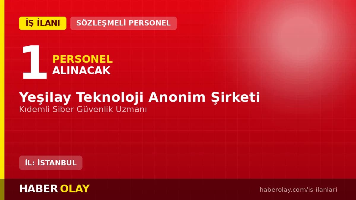 Yeşilay Teknoloji Kıdemli Siber Güvenlik Uzmanı personel alımı ilanı