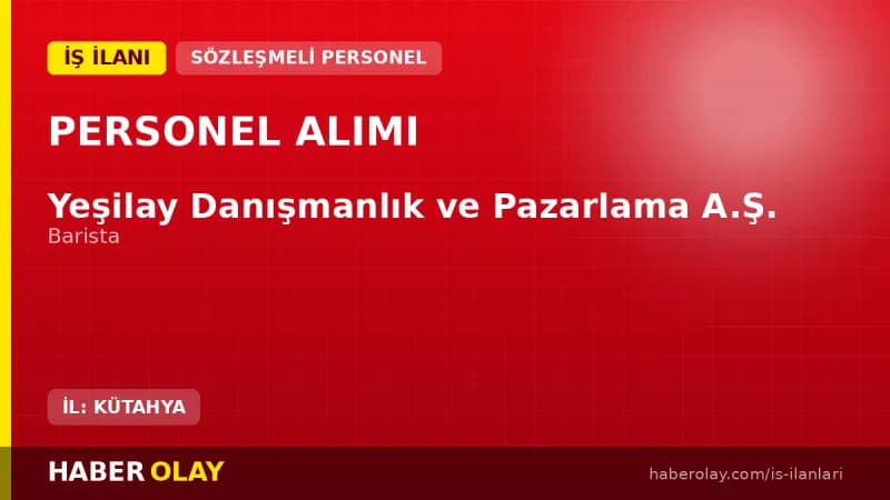 Yeşilay Kütahya kitap kafe için barista alımı ve çalışma şartları