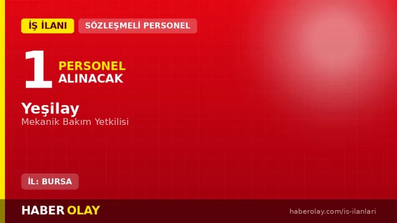 Yeşilay Bursa Rehabilitasyon Merkezi Mekanik Bakım Yetkilisi iş ilanı
