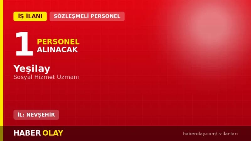 Yeşilay Nevşehir Danışmanlık Merkezi Sosyal Hizmet Uzmanı personel alımı ilanı