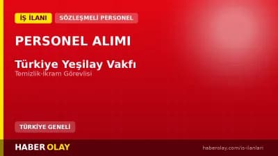 Yeşilay Temizlik ve İkram Görevlisi Alımı Başvuru Şartları ve Detayları