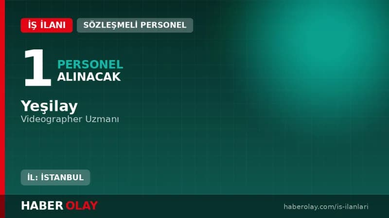 Yeşilay İstanbul Genel Merkez Videographer Uzmanı iş ilanı ve başvuru şartları