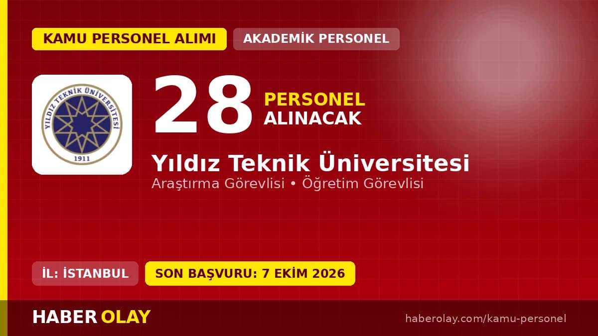 Yıldız Teknik Üniversitesi öğretim elemanı alımı için başvuru süreci ve kadro bilgileri