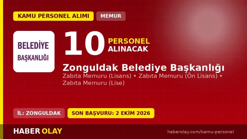 Zonguldak Belediye Başkanlığı 10 zabıta memuru alımı duyurusu ve başvuru detayları
