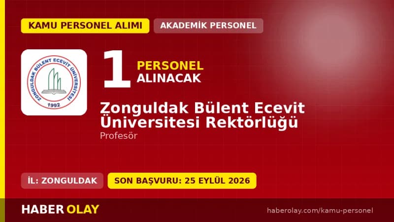 Zonguldak Bülent Ecevit Üniversitesi 1 profesör alımı akademik kadro ilanı