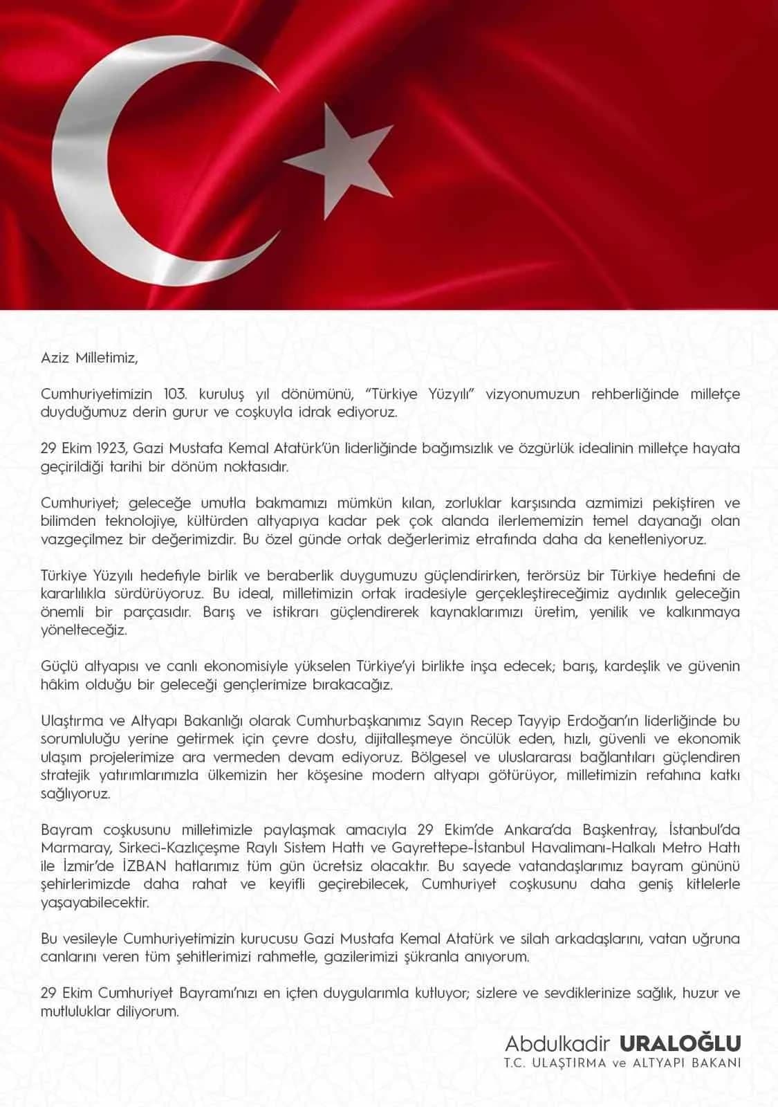 Ulaştırma ve Altyapı Bakanı Abdulkadir Uraloğlu, 29 Ekim Cumhuriyet Bayramı dolasıyla, "Bayram coşku