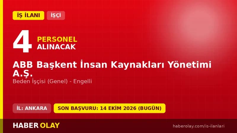ABB Başkent İnsan Kaynakları Yönetimi A.Ş. Ankara Çankaya engelli beden işçisi alımı ilanı
