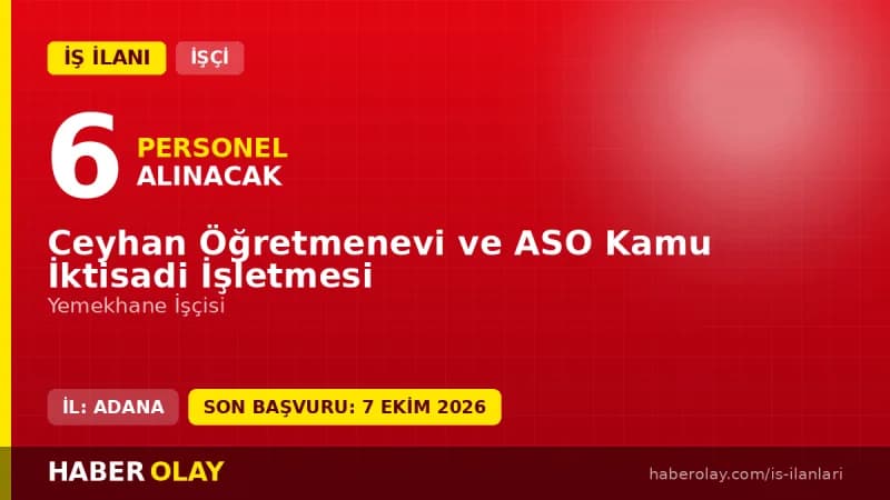 Adana Ceyhan Öğretmenevi ve ASO 6 part time yemekhane işçisi alımı ilanı