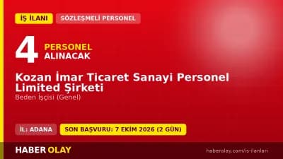Adana Kozan İmar Ticaret Sanayi Personel Limited Şirketi 4 beden işçisi alımı ilanı
