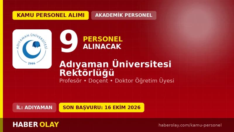 Adıyaman Üniversitesi öğretim üyesi alımı için başvuru süreci ve kadro dağılımı