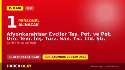 Afyonkarahisar Evciler Taş. Pet. Ltd. Şti. 1 şoför iş ilanı başvuru detayları