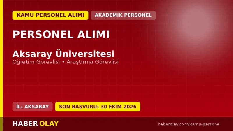 Aksaray Üniversitesi Öğretim Görevlisi ve Araştırma Görevlisi personel alımı ilanı 2026