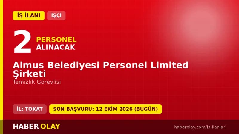 Almus Belediyesi Personel Ltd. Şti. 2 temizlik görevlisi işçi alımı ilanı 2026
