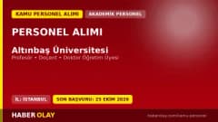 Altınbaş Üniversitesi öğretim üyesi personel alımı ilanı başvuru belgeleri ve tarihleri