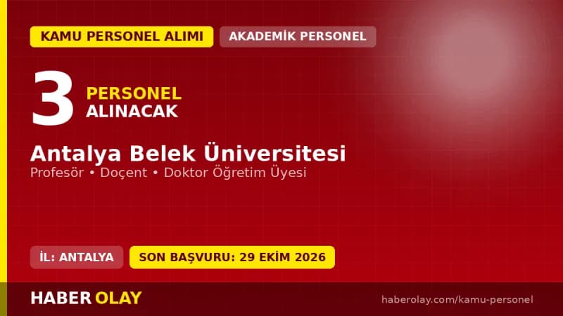 Antalya Belek Üniversitesi öğretim üyesi alımı için başvuru süreci ve şartları