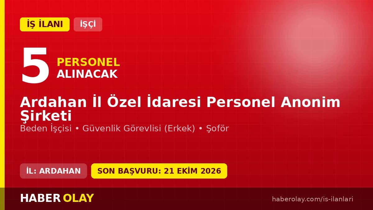Ardahan İl Özel İdaresi Personel A.Ş. 5 geçici işçi alımı ilanı başvuru detayları