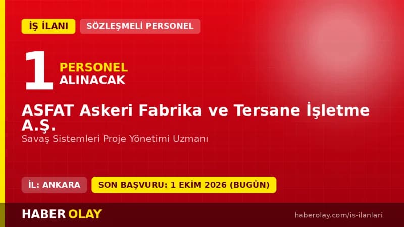 ASFAT Askeri Fabrika ve Tersane İşletme A.Ş. Savaş Sistemleri Proje Yönetimi Uzmanı iş ilanı