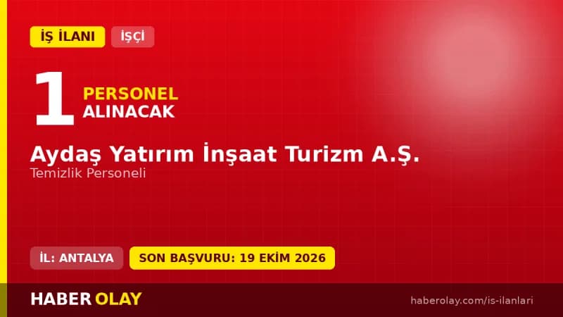 AYDAŞ Yatırım İnşaat Turizm A.Ş. Antalya Muratpaşa temizlik personeli iş ilanı