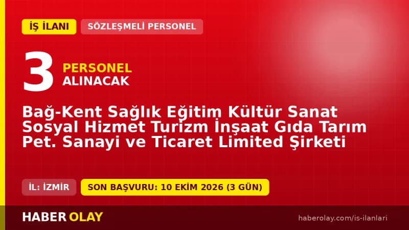 Bağ-Kent Ltd. Şti. İzmir Foça 3 beden işçisi personel alımı ilanı