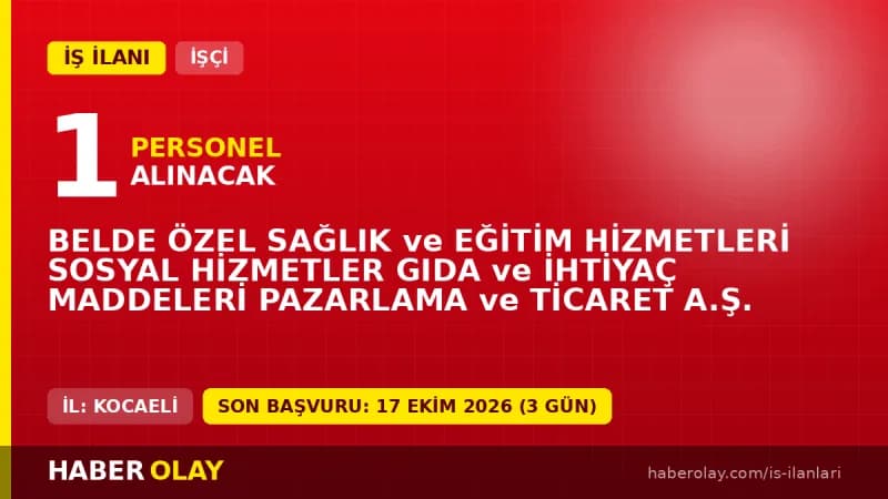 Belde Özel Sağlık ve Eğitim Hizmetleri A.Ş. Kocaeli büro personeli işçi alımı ilanı 2026