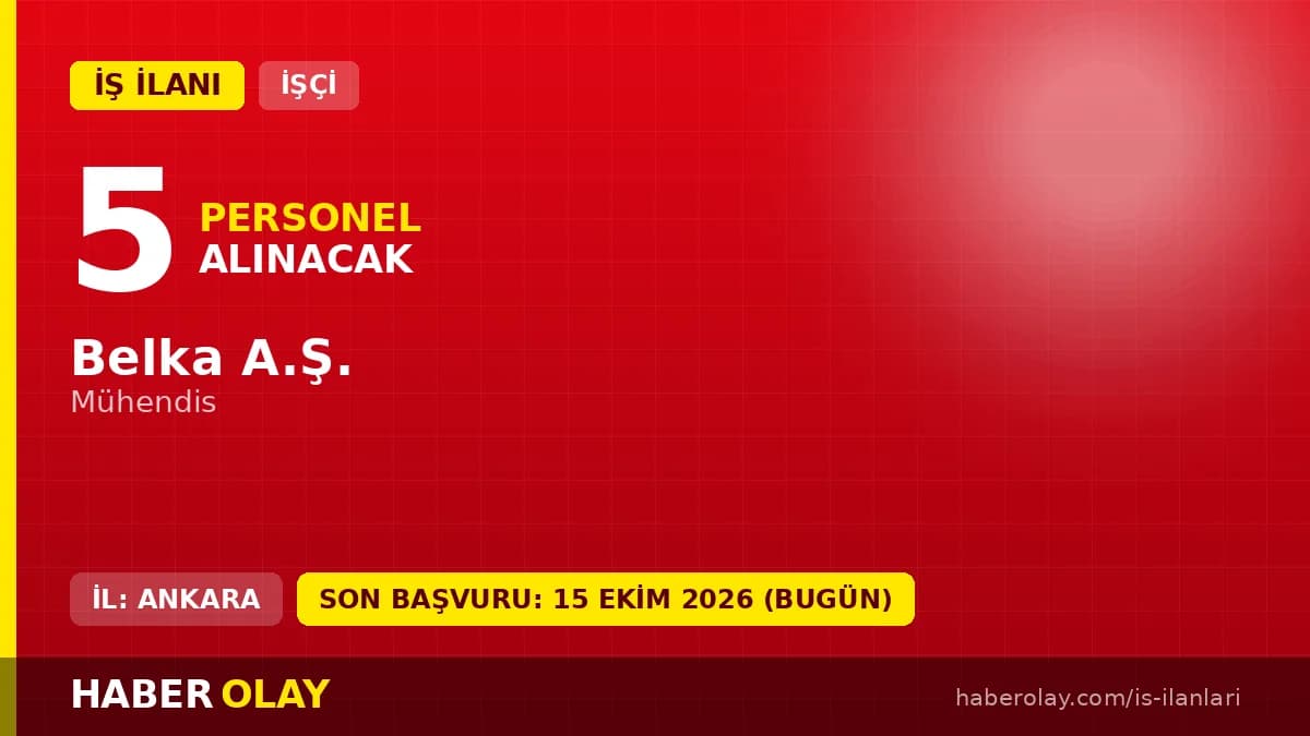 Belka A.Ş. Ankara merkezde 5 mühendis daimi işçi alımı ilanı