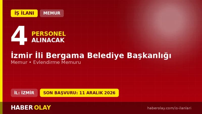 Bergama Belediyesi memur alımı ilanı için başvuru detayları ve şartlar