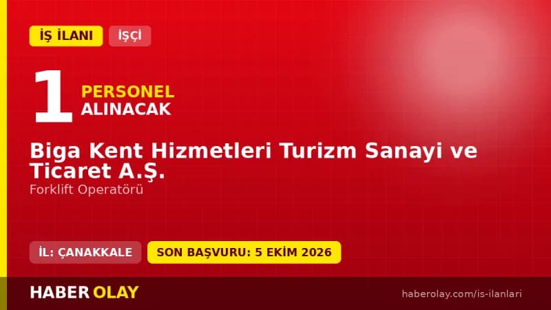 Biga Kent Hizmetleri forklift operatörü işçi alımı ilanı, Çanakkale Biga
