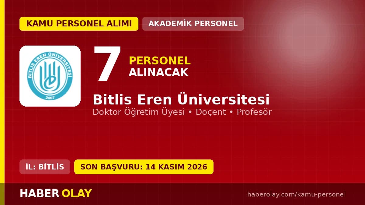 Bitlis Eren Üniversitesi 7 öğretim üyesi alacak: Başvurular 14 Kasım'da sona eriyor