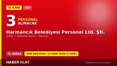 Bursa Harmancık Belediyesi Personel Ltd. Şti. 3 işçi alımı ilanı başvuru detayları