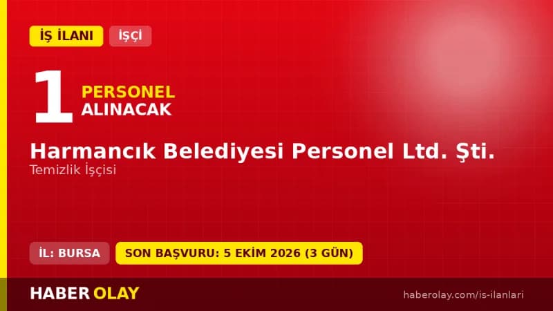 Bursa Harmancık Belediyesi Personel Ltd. Şti. temizlik işçisi alımı ilanı
