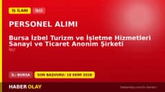 Bursa İzbel Turizm ve İşletme Hizmetleri San. Tic. A.Ş. işçi alımı ilanı, başvuru detayları ve tarihleri