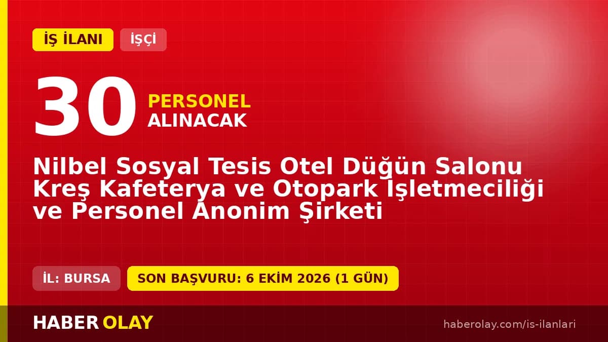 Bursa Nilbel Sosyal Tesis 30 çöp atık toplama işçisi alımı ilanı başvuru detayları