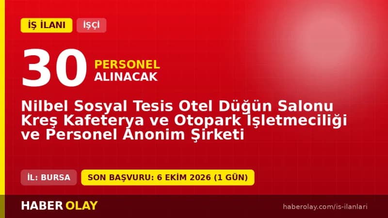 Bursa Nilbel Sosyal Tesis 30 çöp atık toplama işçisi alımı ilanı başvuru detayları
