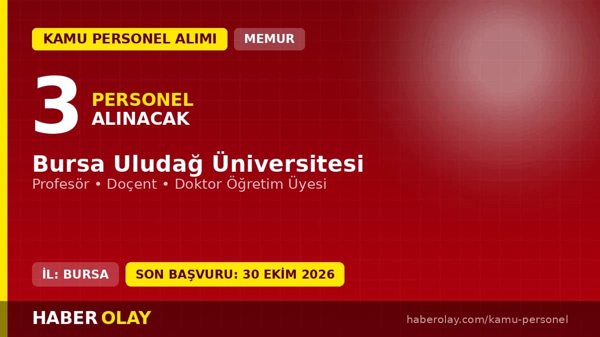 Bursa Uludağ Üniversitesi öğretim üyesi ve eleman alım ilanı 2026