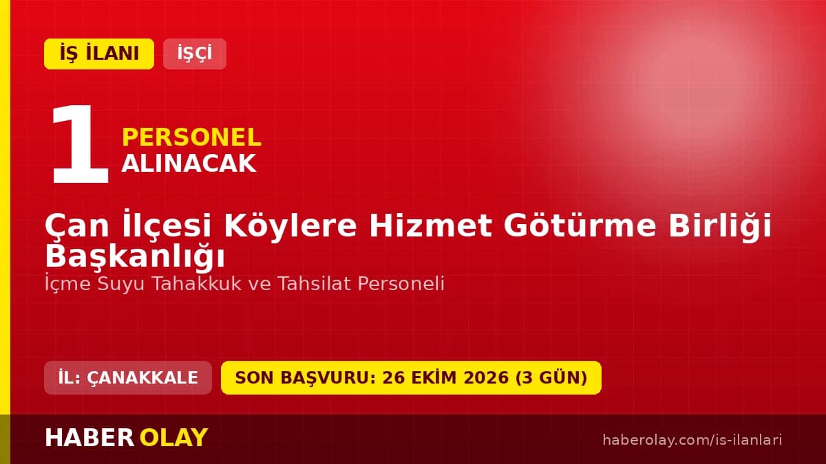 Çanakkale Çan Köylere Hizmet Götürme Birliği İçme Suyu Tahakkuk ve Tahsilat Personeli iş ilanı