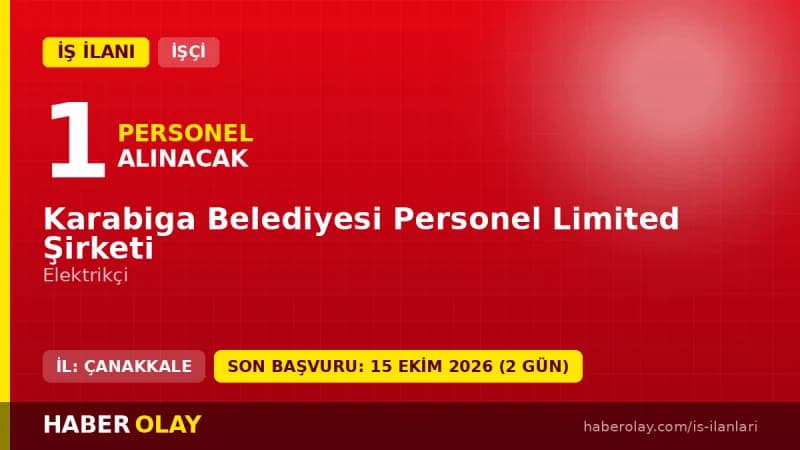 Çanakkale Karabiga Belediyesi Personel Ltd. Şti. elektrikçi iş ilanı ve başvuru detayları